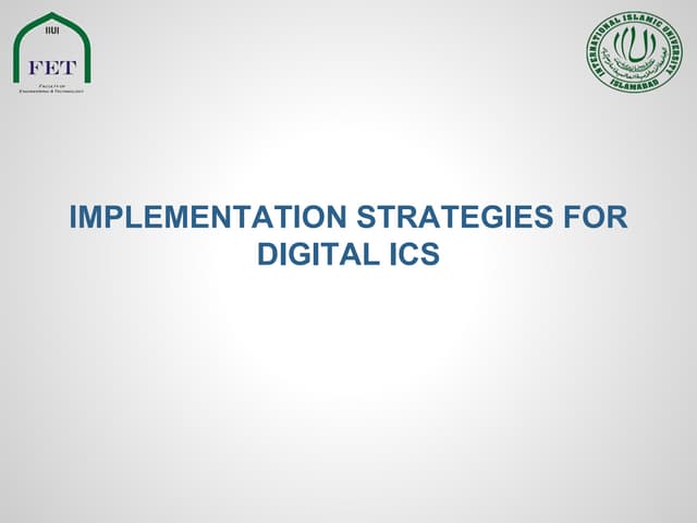 Implementation strategies for digital ics