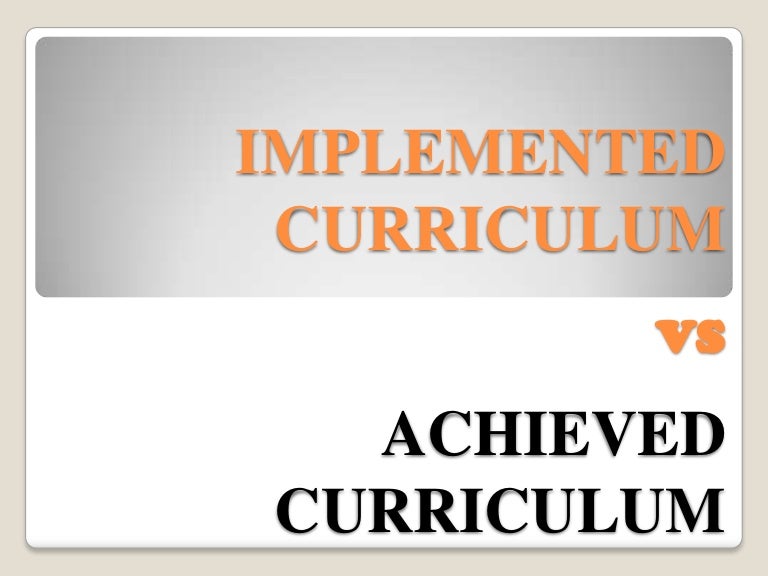 Implemented curriculum vs achieved curriculum