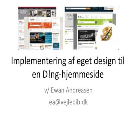 Implementering af eget design til en d!ng hjemmeside