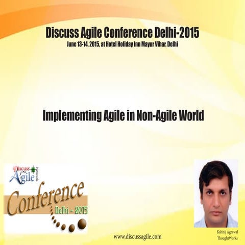 Implementing Agile In Non-Agile World : Presented By Kshitij Agrawal
