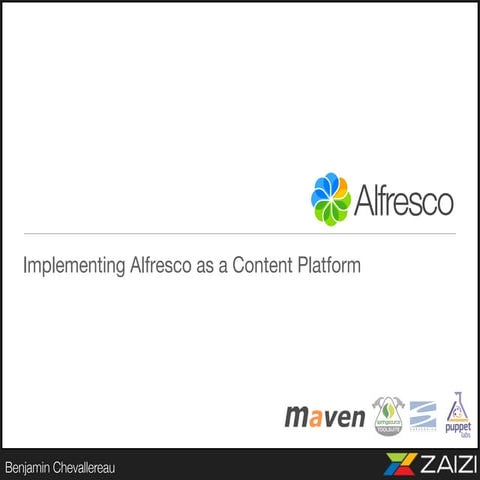 Implementing alfresco as a content platform with zaizi