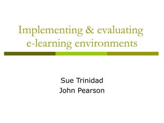 Implementing And Evaluating E Learning Environments