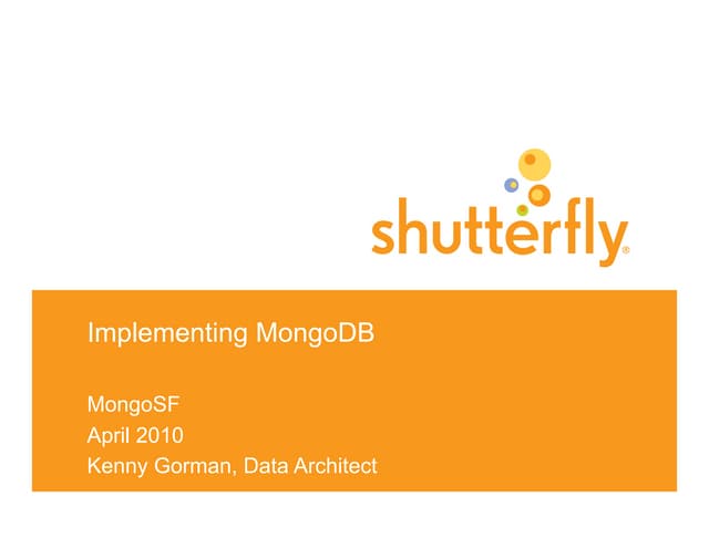 Implementing MongoDB at Shutterfly (Kenny Gorman)