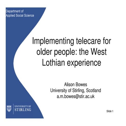 Implementing telecare for older people the w lothian experience