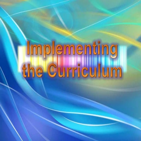 Implementing the curriculum