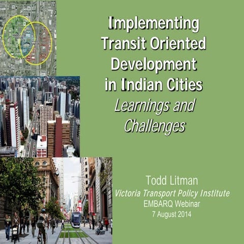 Implementing Transit Oriented Development in Indian Cities - Learnings and Ch...