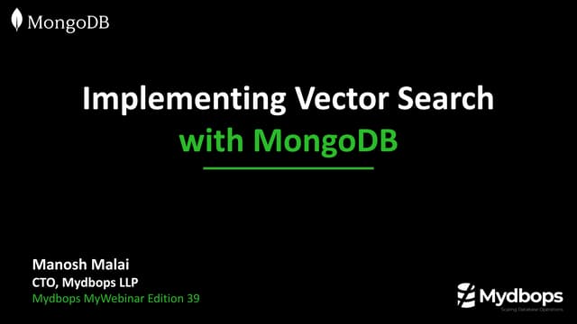 Mastering Vector Search with MongoDB Atlas - Manosh Malai - Mydbops MyWebinar 39