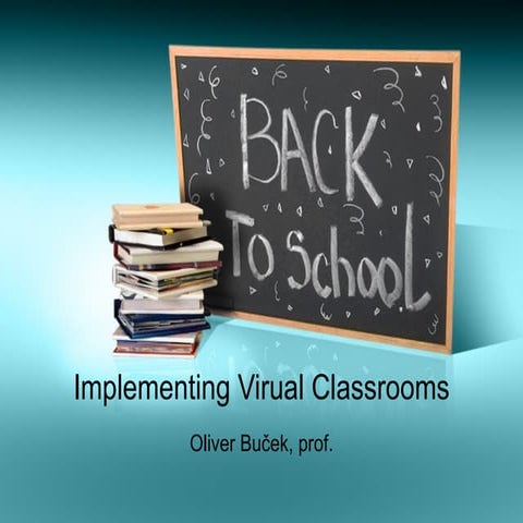 Implementing virual classrooms