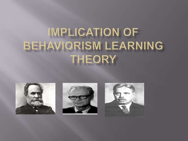 Implication of behaviorism learning theory