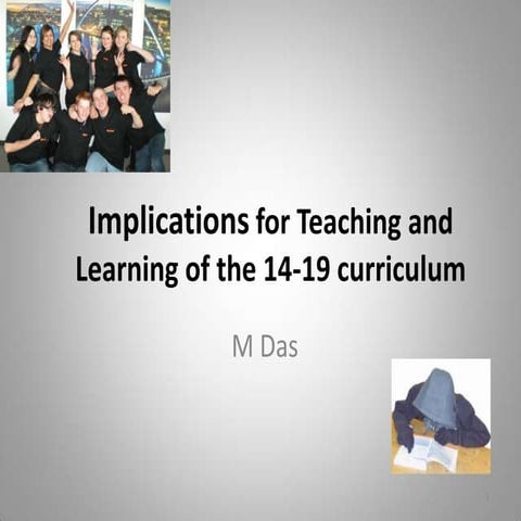 Implications for teaching and learning of the 14 19- mdas