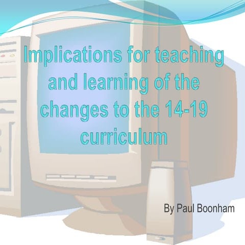 Implications For Teaching And Learning Of The Changes