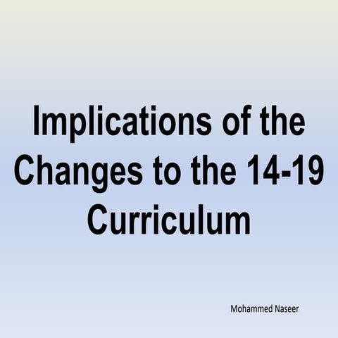 Implications Of The Changes To The 14 19 Curriculum