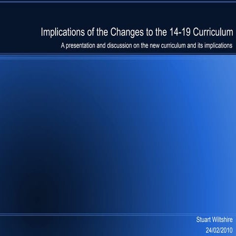 Implications of the changes to the 14 19 curriculum