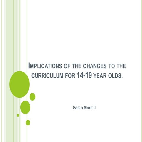 Implications of the changes to the 14 19 curriculum