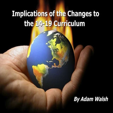 Implications Of The Changes To The 14 19 Curriculum New