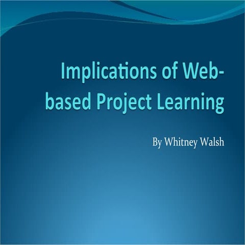 Implications of web based project learning