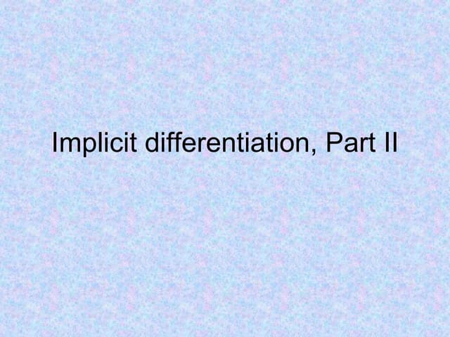 Implicit Differentiation, Part Ii