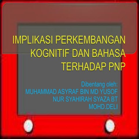 Implikasi perkembangan kognitif dan bahasa