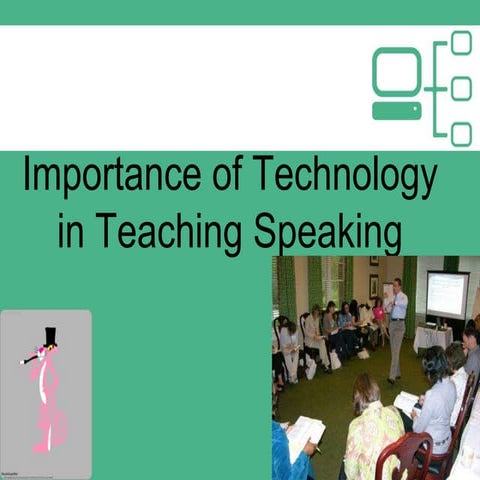 Imporatance of technology in teaching speaking | PPTX
