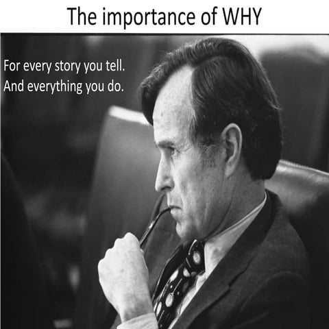 The importance of "Why" for Storytelling. 