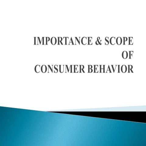 Importance & scope of Consumer Behaviour
