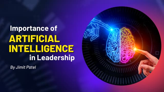 Importance of artificial intelligence in leadership - By Jimit Patel
