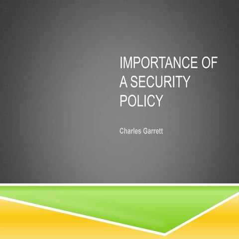 Importanceofasecuritypolicy 13281642117262-phpapp01-120202003227-phpapp01 (1)