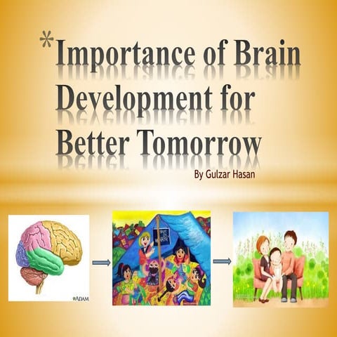 Importance of brain development for better tomorrow day part 1