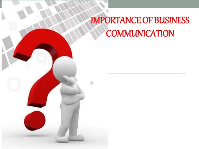 Why Is Communication In A Business Important Importance of Business Communication.pptx