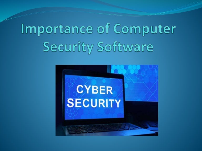 Importance of computer security software wikki verma