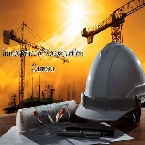 Importance of Construction Camera