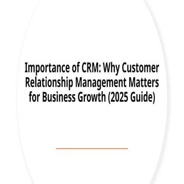 Importance of CRM in Creating Long-Term Business Value in 2025