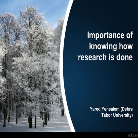Importance of knowng how research is done