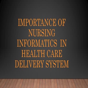 Importance of nursing informatics  in health care delivery 