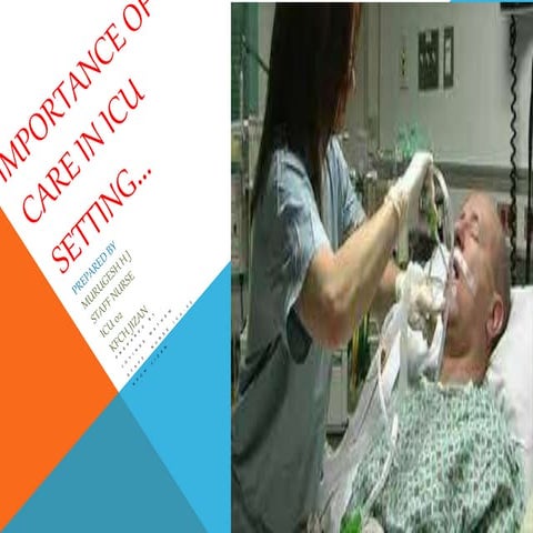 IMPORTANCE OF ORAL CARE IN ICU MURUGESH HJ.pptx