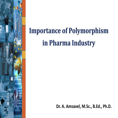 Importance of Polymorphs in Pharma Industry  by dr. amsavel