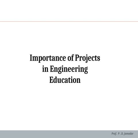 Importance of Projects in engineering educations.ppt