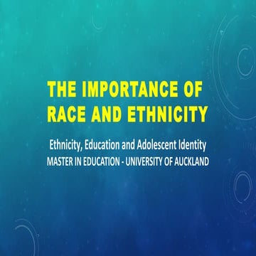THE IMPORTANCE OF RACE AND ETHNICITY