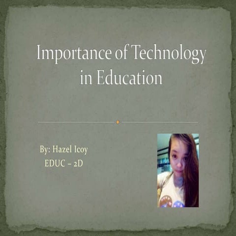 Importance of technology (by hazelicoy)