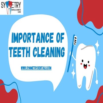 Importance of teeth cleaning : Symmetry Dental offers premium teeth ...