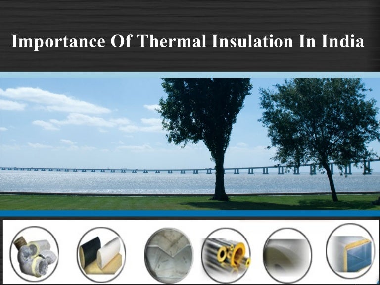 Importance Of Thermal Insulation In India