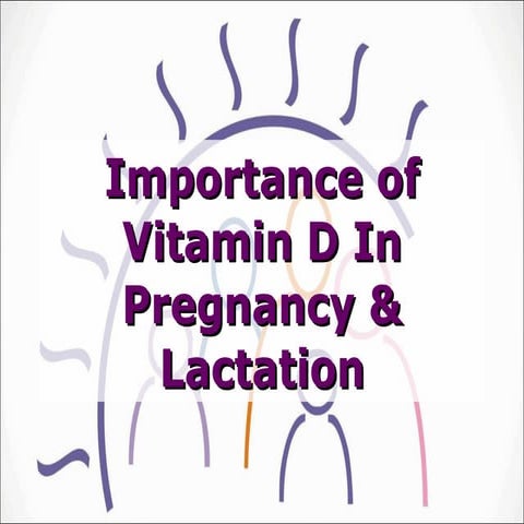 Importance of vitamin d in pregnancy and lactation