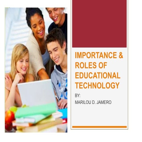 Importance &amp; roles of educational technology ppt