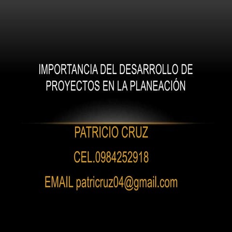Importancia de la elaboracion de  proyectos