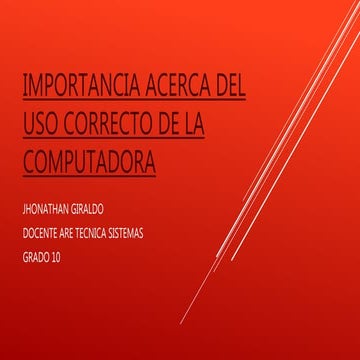 Importancia acerca del uso correcto de la computadora
