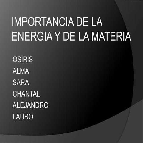Importancia de la energia y de la materia