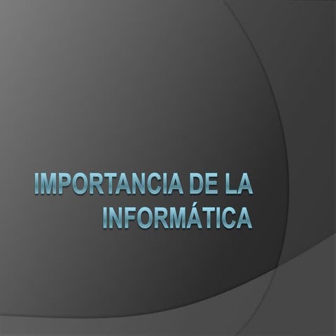 Importancia de la informatica | PPTX