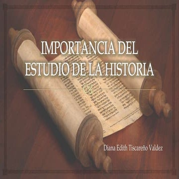 Importancia del estudio de la historia | PPTX