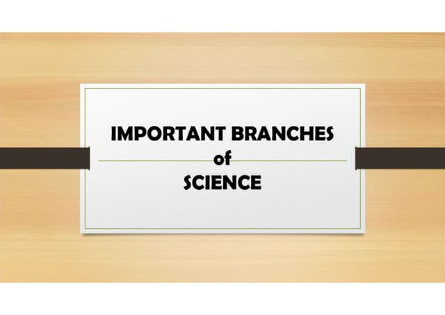 Important branches of science