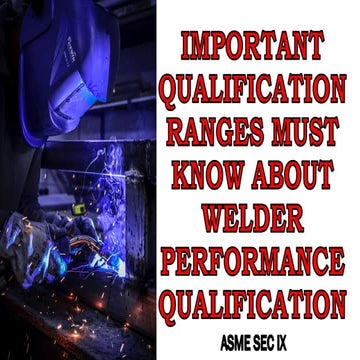 Important qualification ranges must know about welder performance